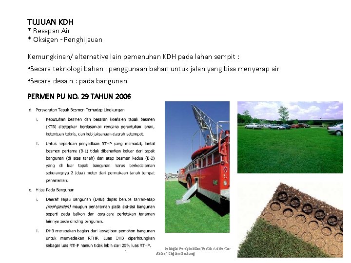 TUJUAN KDH * Resapan Air * Oksigen - Penghijauan Kemungkinan/ alternative lain pemenuhan KDH
