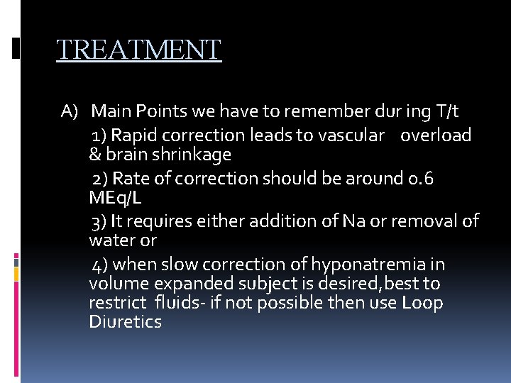 TREATMENT A) Main Points we have to remember dur ing T/t 1) Rapid correction