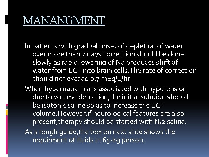 MANANGMENT In patients with gradual onset of depletion of water over more than 2