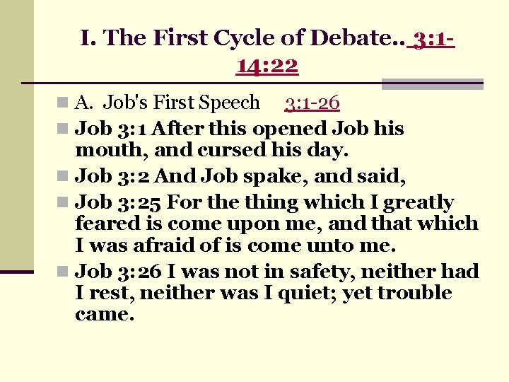 I. The First Cycle of Debate. . 3: 114: 22 n A. Job's First