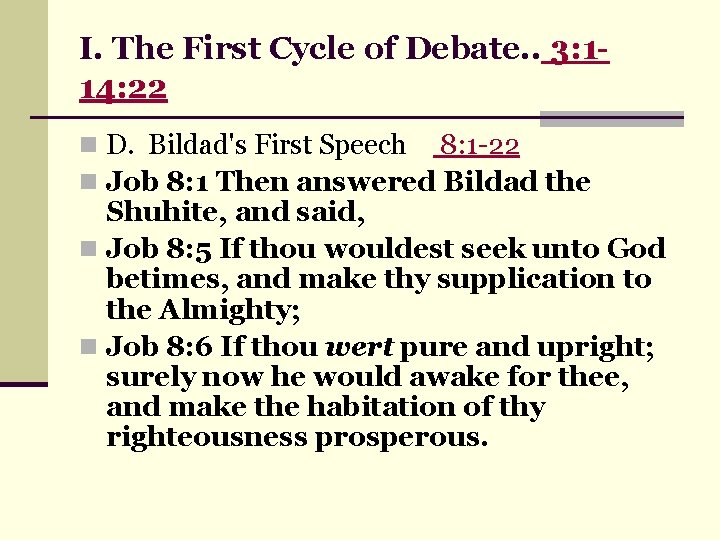 I. The First Cycle of Debate. . 3: 114: 22 n D. Bildad's First