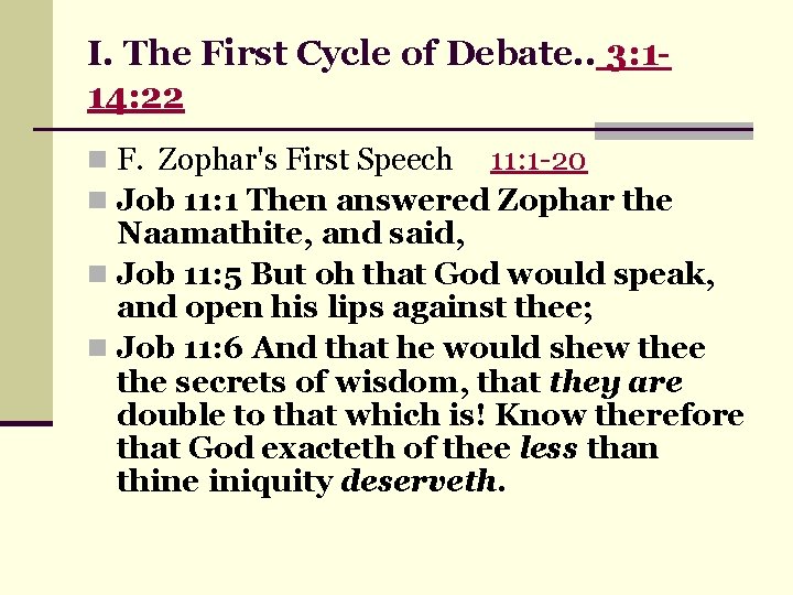 I. The First Cycle of Debate. . 3: 114: 22 n F. Zophar's First