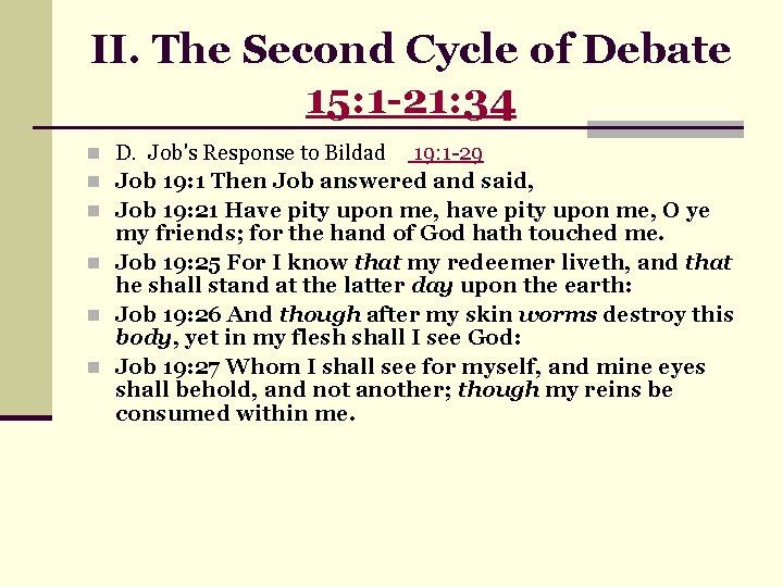 II. The Second Cycle of Debate 15: 1 -21: 34 n D. Job's Response