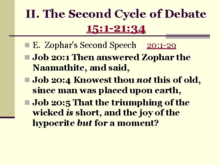 II. The Second Cycle of Debate 15: 1 -21: 34 n E. Zophar's Second