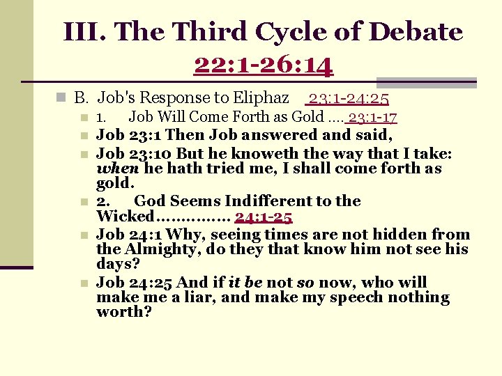 III. The Third Cycle of Debate 22: 1 -26: 14 n B. Job's Response