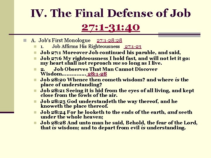 IV. The Final Defense of Job 27: 1 -31: 40 n A. Job's First