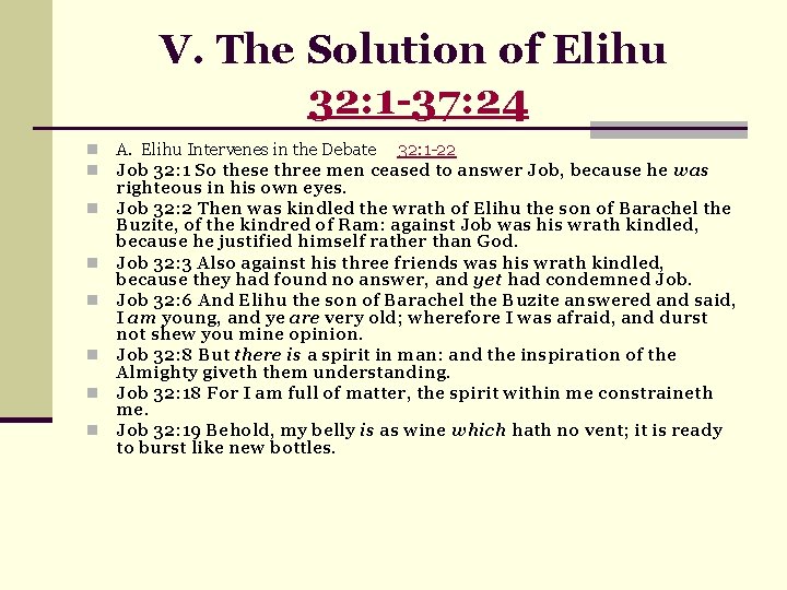 V. The Solution of Elihu 32: 1 -37: 24 n n n n A.