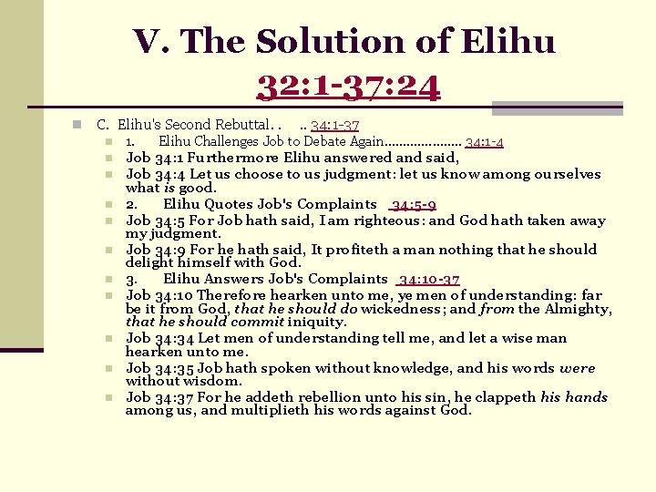 V. The Solution of Elihu 32: 1 -37: 24 n C. Elihu's Second Rebuttal.