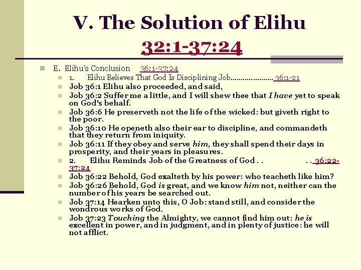 V. The Solution of Elihu 32: 1 -37: 24 n E. Elihu's Conclusion 36: