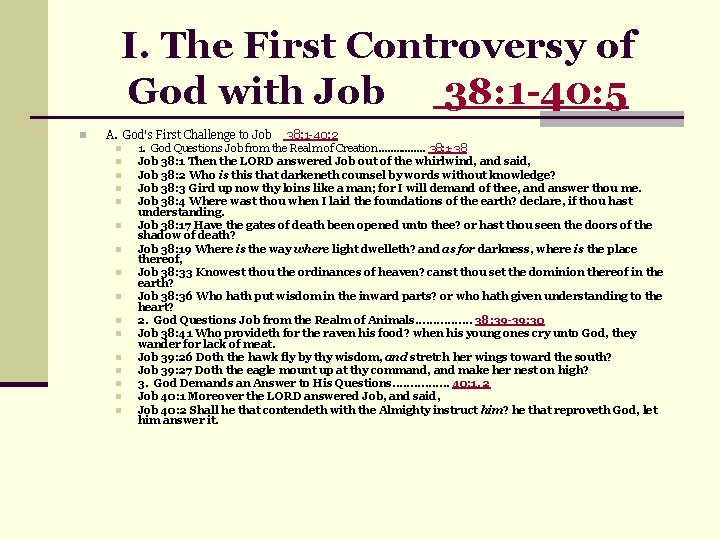 I. The First Controversy of God with Job 38: 1 -40: 5 n A.