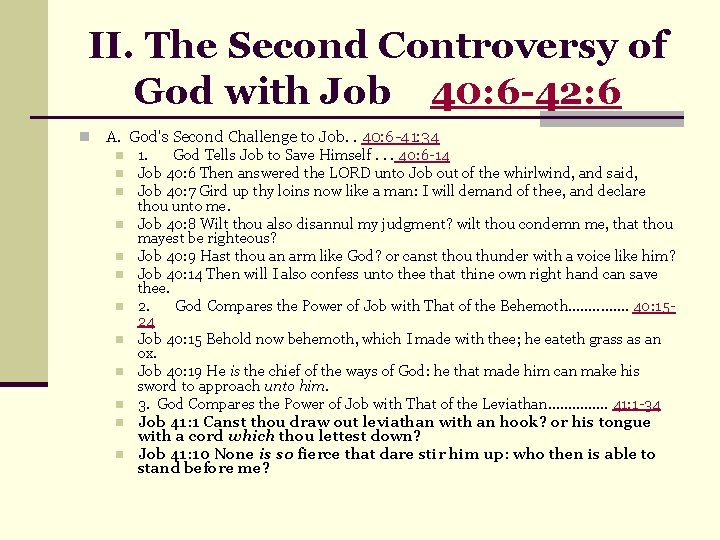 II. The Second Controversy of God with Job 40: 6 -42: 6 n A.