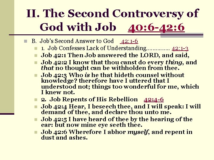 II. The Second Controversy of God with Job 40: 6 -42: 6 n B.