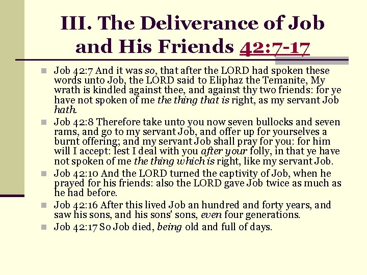 III. The Deliverance of Job and His Friends 42: 7 -17 n Job 42: