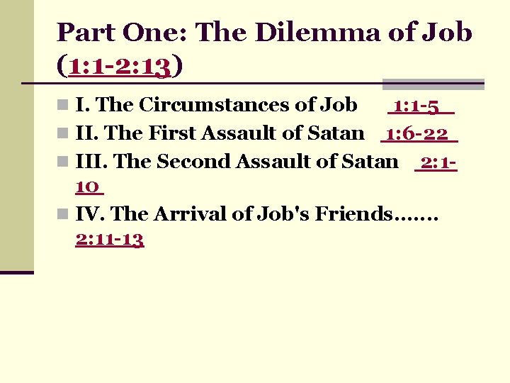 Part One: The Dilemma of Job (1: 1 -2: 13) n I. The Circumstances