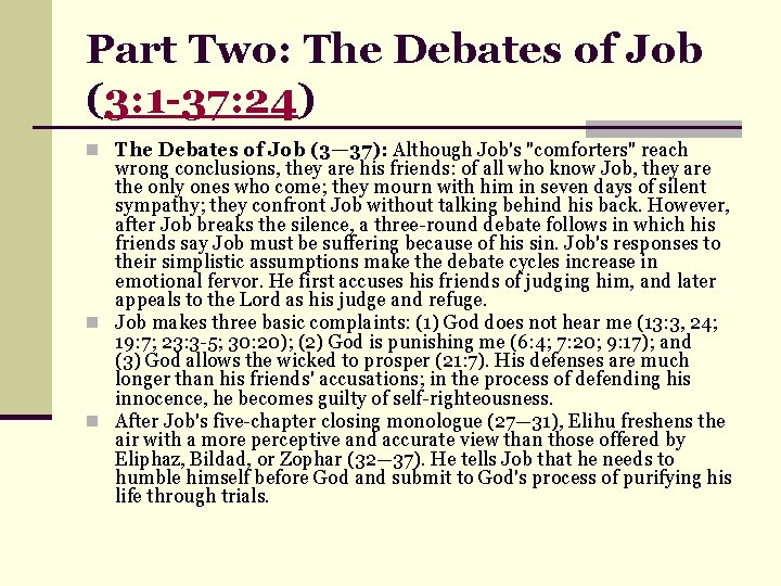Part Two: The Debates of Job (3: 1 -37: 24) n The Debates of