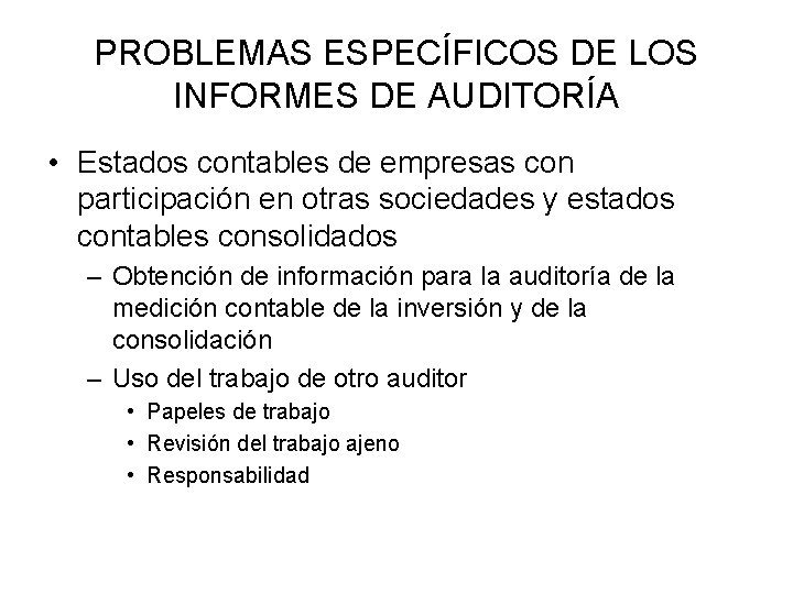 PROBLEMAS ESPECÍFICOS DE LOS INFORMES DE AUDITORÍA • Estados contables de empresas con participación