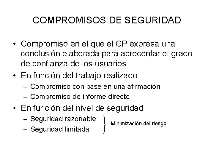 COMPROMISOS DE SEGURIDAD • Compromiso en el que el CP expresa una conclusión elaborada