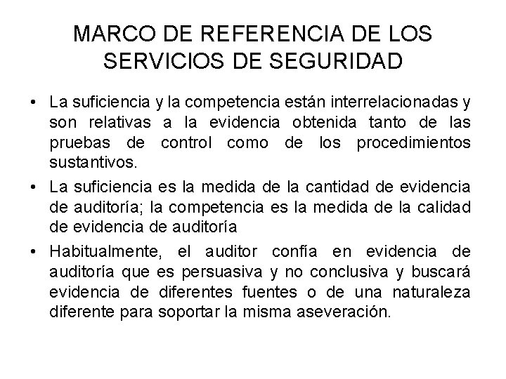 MARCO DE REFERENCIA DE LOS SERVICIOS DE SEGURIDAD • La suficiencia y la competencia