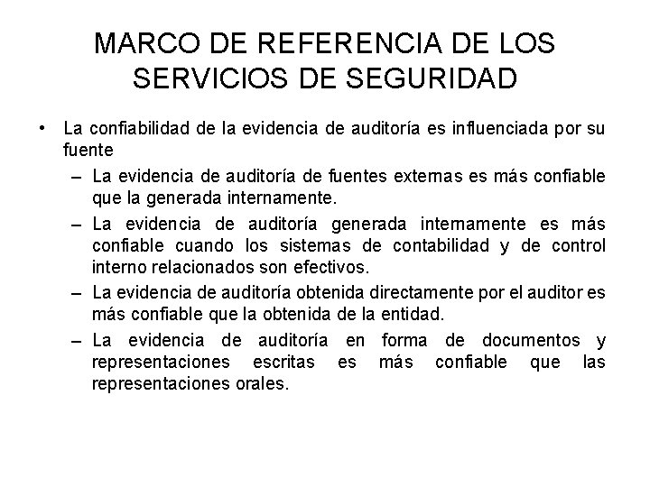 MARCO DE REFERENCIA DE LOS SERVICIOS DE SEGURIDAD • La confiabilidad de la evidencia