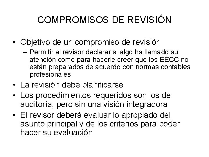 COMPROMISOS DE REVISIÓN • Objetivo de un compromiso de revisión – Permitir al revisor