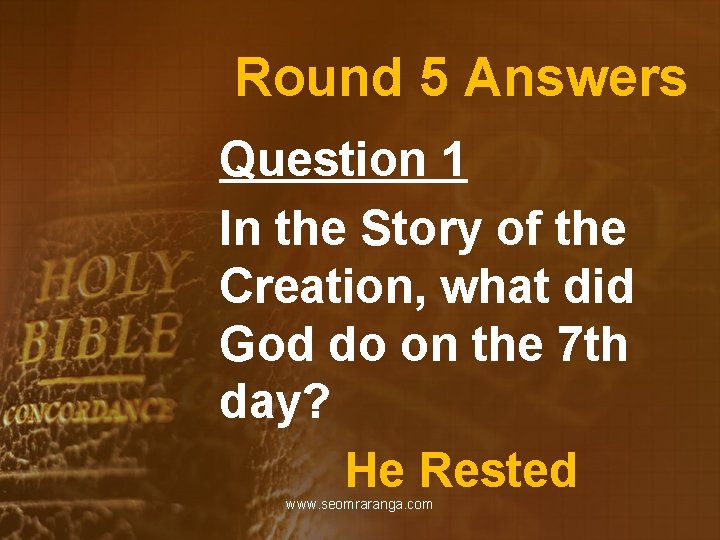 Round 5 Answers Question 1 In the Story of the Creation, what did God