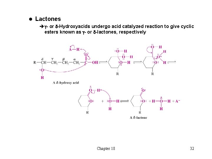 l Lactones èg- or d-Hydroxyacids undergo acid catalyzed reaction to give cyclic esters known