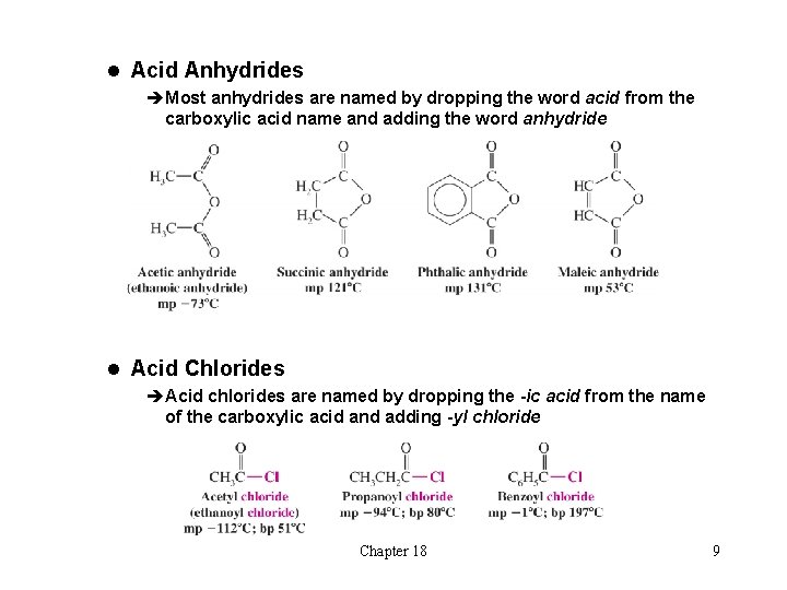 l Acid Anhydrides èMost anhydrides are named by dropping the word acid from the