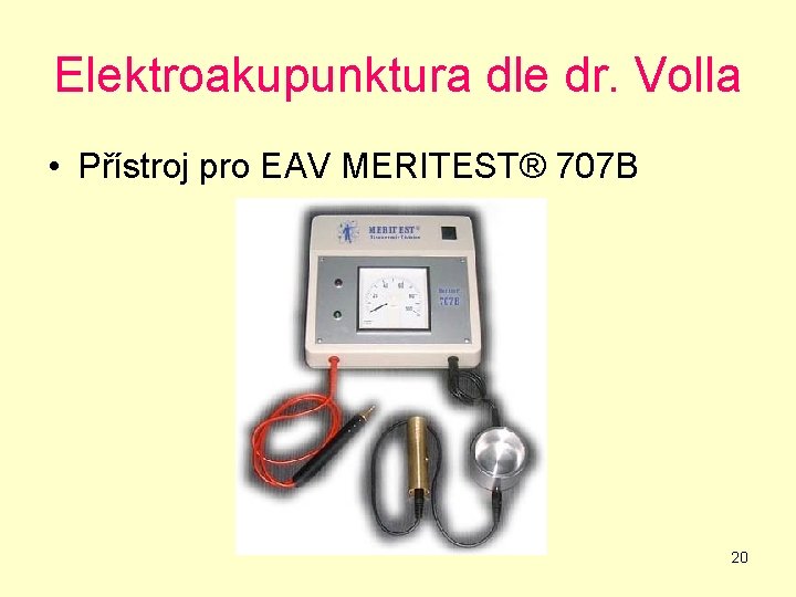 Elektroakupunktura dle dr. Volla • Přístroj pro EAV MERITEST® 707 B 20 