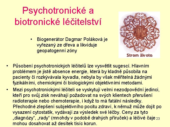 Psychotronické a biotronické léčitelství • Biogenerátor Dagmar Poláková je vyřezaný ze dřeva a likviduje