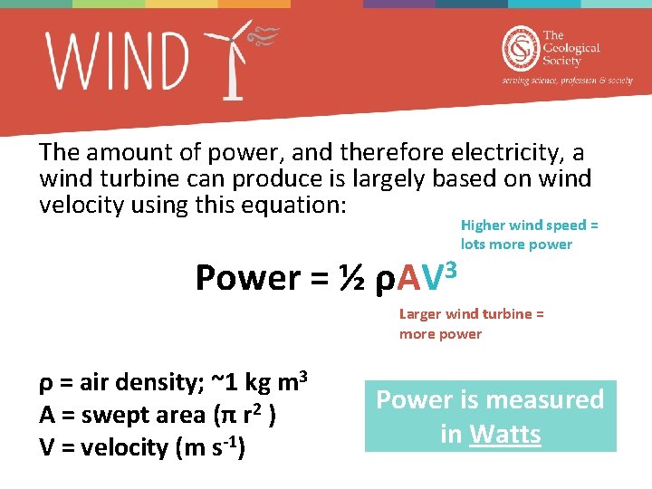 The amount of power, and therefore electricity, a wind turbine can produce is largely