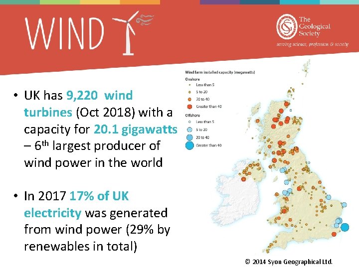  • UK has 9, 220 wind turbines (Oct 2018) with a capacity for