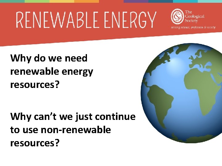 Why do we need renewable energy resources? Why can’t we just continue to use