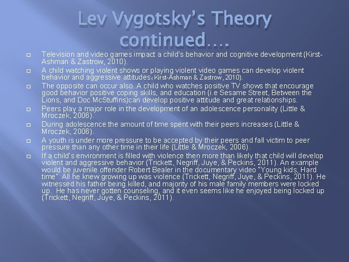 � � � � Lev Vygotsky’s Theory continued…. Television and video games impact a