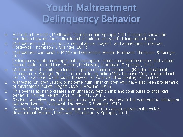Youth Maltreatment Delinquency Behavior � � � � According to Bender, Postlewait, Thompson and