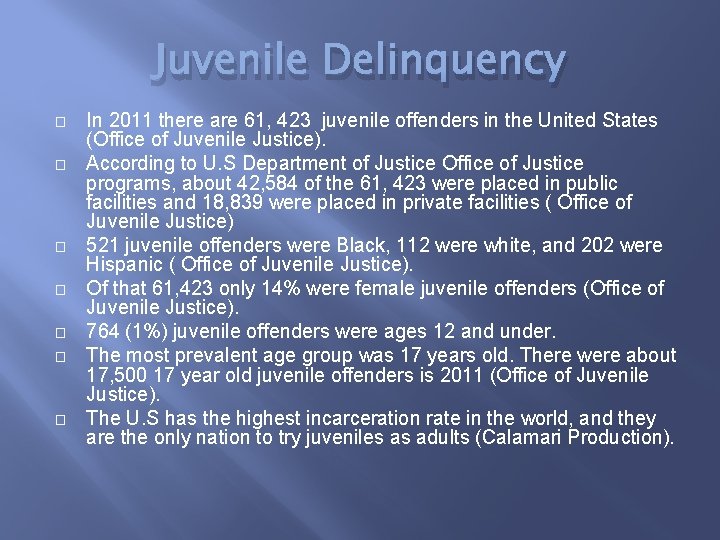 Juvenile Delinquency � � � � In 2011 there are 61, 423 juvenile offenders