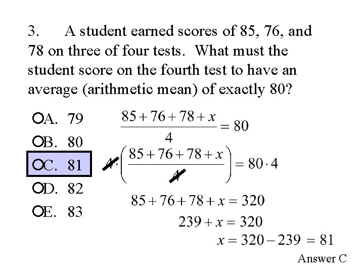 3. A student earned scores of 85, 76, and 78 on three of four