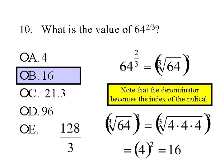 10. What is the value of 642/3? ¡A. 4 ¡B. 16 ¡C. 21. 3
