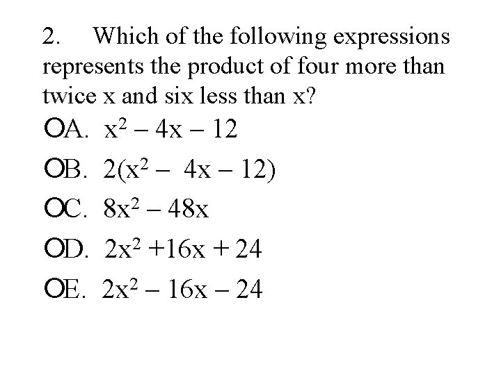 2. Which of the following expressions represents the product of four more than twice
