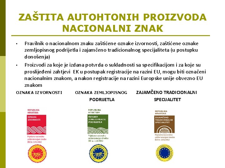 ZAŠTITA AUTOHTONIH PROIZVODA NACIONALNI ZNAK • • Pravilnik o nacionalnom znaku zaštićene oznake izvornosti,