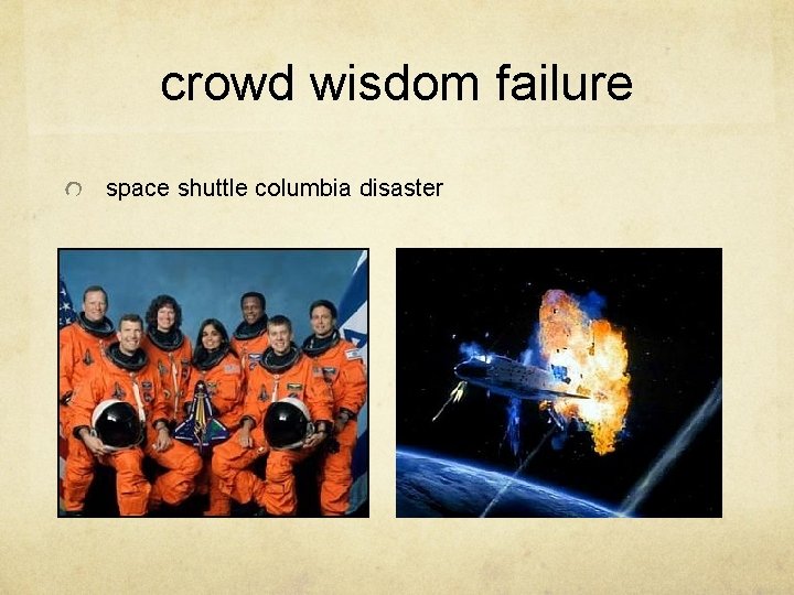 crowd wisdom failure space shuttle columbia disaster 
