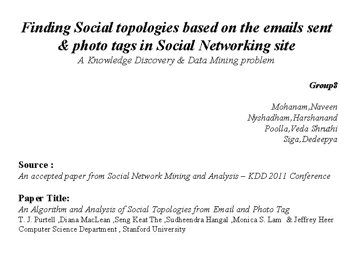 Finding Social topologies based on the emails sent & photo tags in Social Networking