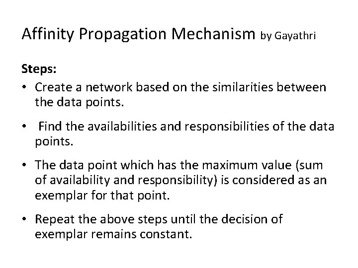 Affinity Propagation Mechanism by Gayathri Steps: • Create a network based on the similarities