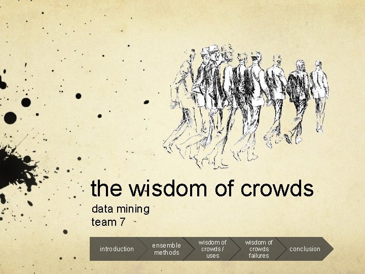 the wisdom of crowds data mining team 7 introduction ensemble methods wisdom of crowds