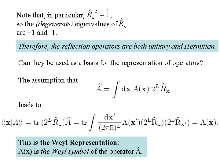 Note that, in particular, , so the (degenerate) eigenvalues of are +1 and -1.