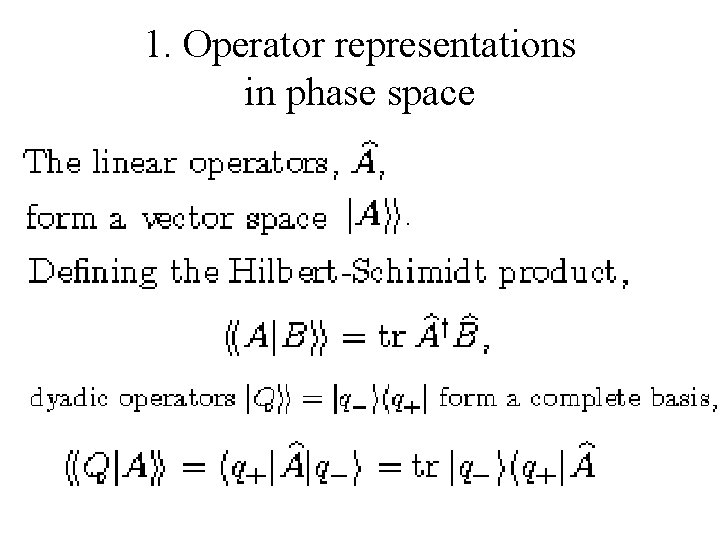 1. Operator representations in phase space 