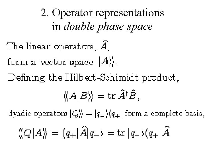 2. Operator representations in double phase space 