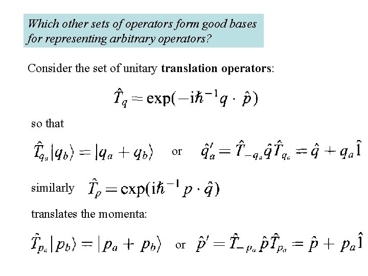 Which other sets of operators form good bases for representing arbitrary operators? Consider the