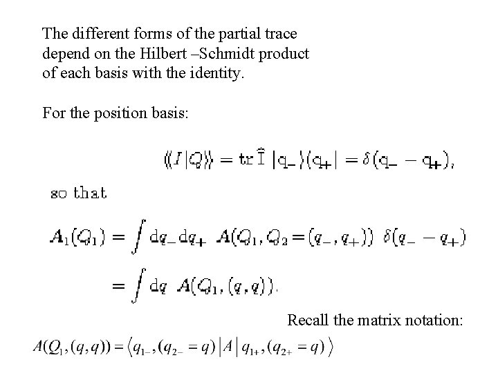 The different forms of the partial trace depend on the Hilbert –Schmidt product of