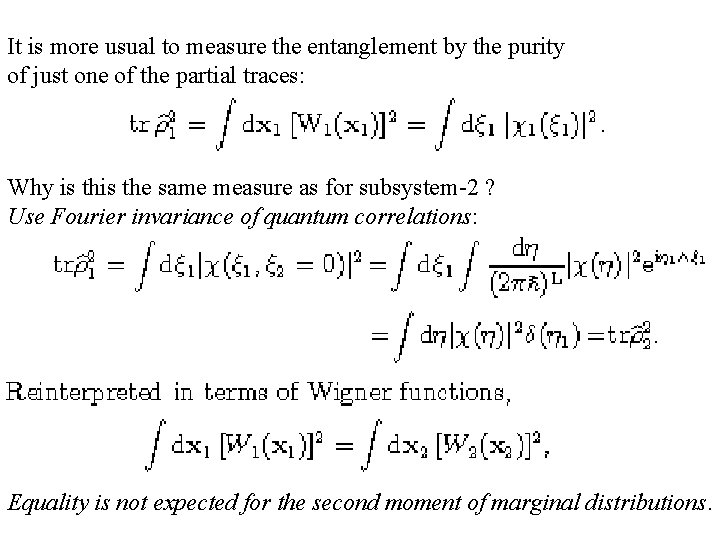 It is more usual to measure the entanglement by the purity of just one