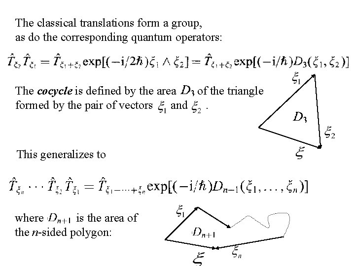 The classical translations form a group, as do the corresponding quantum operators: The cocycle